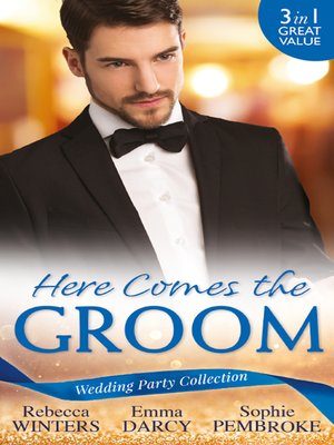 cover image of Wedding Party Collection: Here Comes The Groom: The Bridegroom's Vow / The Billionaire Bridegroom
